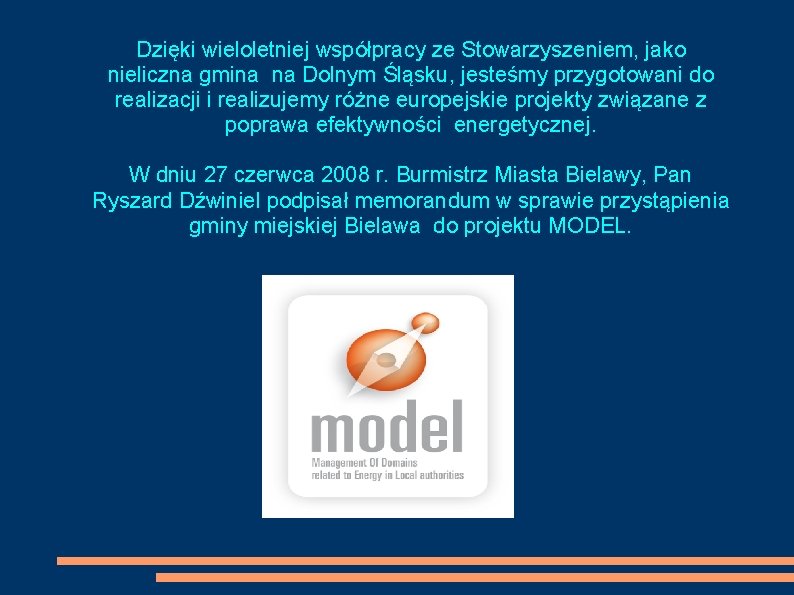 Dzięki wieloletniej współpracy ze Stowarzyszeniem, jako nieliczna gmina na Dolnym Śląsku, jesteśmy przygotowani do