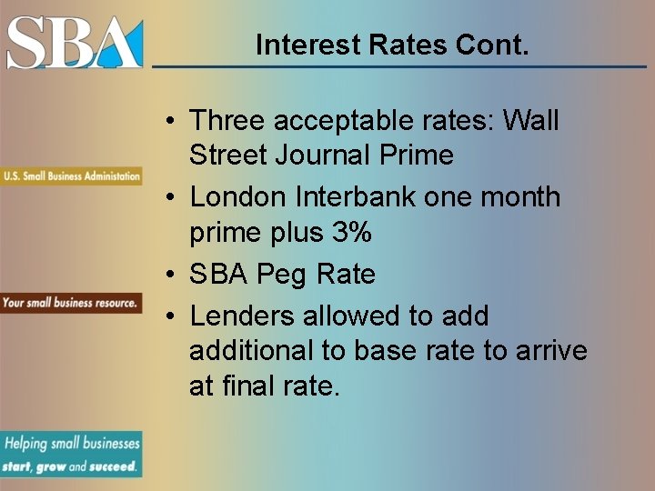 Interest Rates Cont. • Three acceptable rates: Wall Street Journal Prime • London Interbank