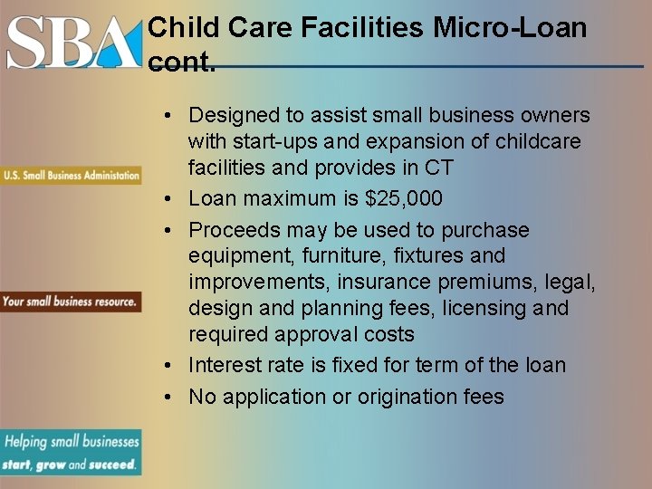 Child Care Facilities Micro-Loan cont. • Designed to assist small business owners with start-ups