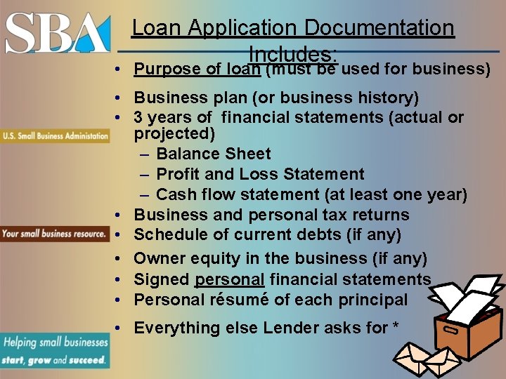 Loan Application Documentation Includes: • Purpose of loan (must be used for business) •