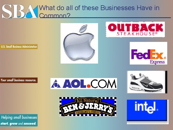 What do all of these Businesses Have in Common? 