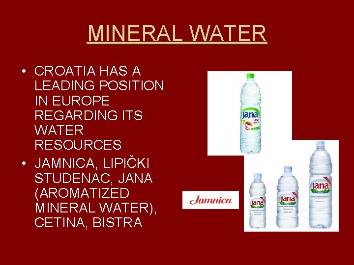 MINERAL WATER • CROATIA HAS A LEADING POSITION IN EUROPE REGARDING ITS WATER RESOURCES