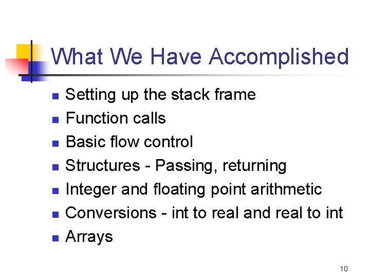 What We Have Accomplished n n n n Setting up the stack frame Function
