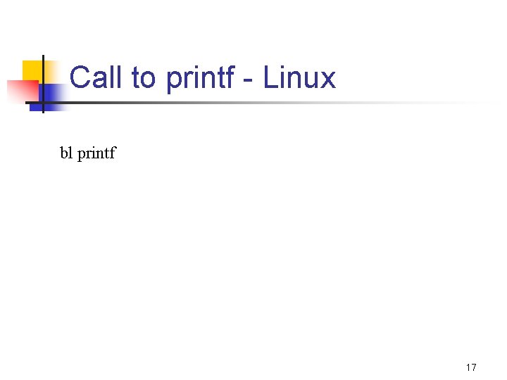 Call to printf - Linux bl printf 17 