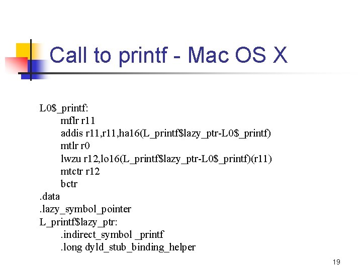 Call to printf - Mac OS X L 0$_printf: mflr r 11 addis r