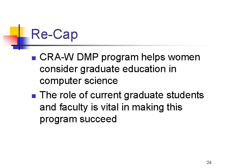 Re-Cap n n CRA-W DMP program helps women consider graduate education in computer science
