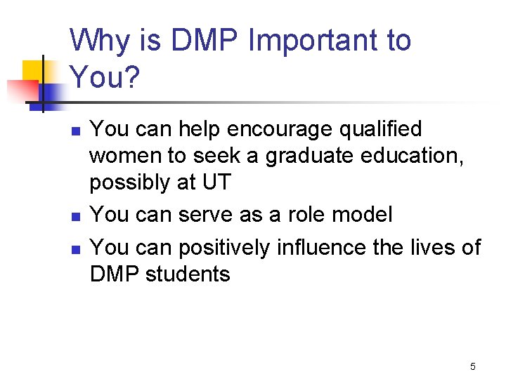Why is DMP Important to You? n n n You can help encourage qualified