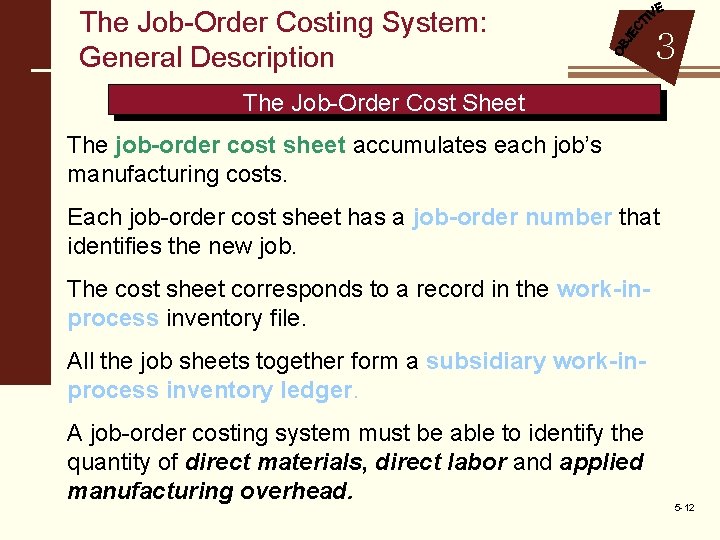 The Job-Order Costing System: General Description 3 The Job-Order Cost Sheet The job-order cost