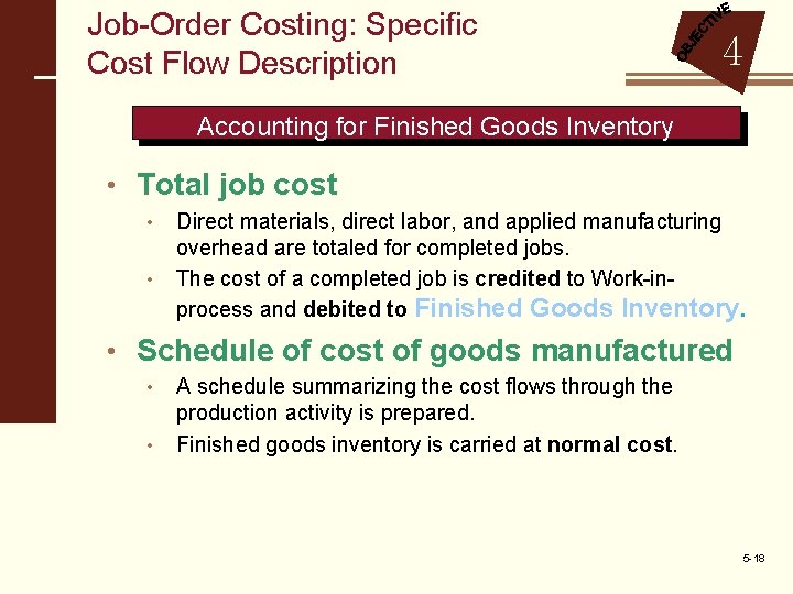 Job-Order Costing: Specific Cost Flow Description 4 Accounting for Finished Goods Inventory • Total