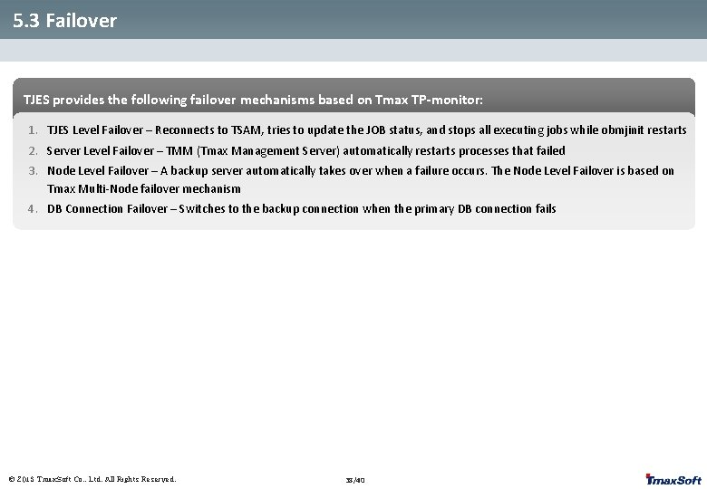 5. 3 Failover TJES provides the following failover mechanisms based on Tmax TP-monitor: 1.