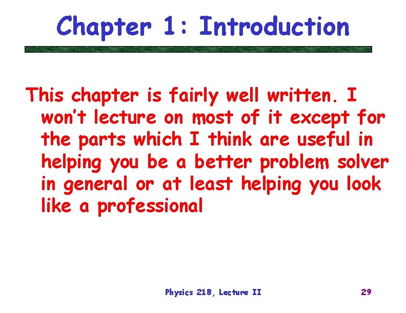 Chapter 1: Introduction This chapter is fairly well written. I won’t lecture on most
