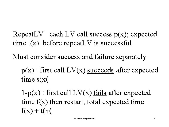 Repeat. LV each LV call success p(x); expected time t(x) before repeat. LV is