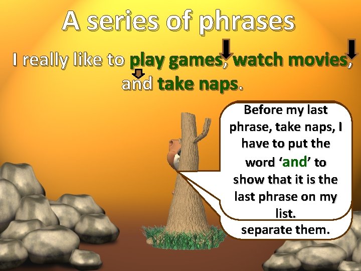 A series of phrases I really like to play games, watch movies, and take