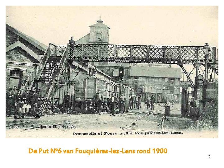 De Put N° 6 van Fouquières-lez-Lens rond 1900 2 