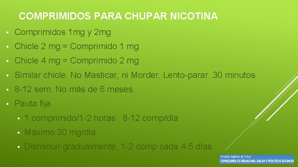 COMPRIMIDOS PARA CHUPAR NICOTINA • Comprimidos 1 mg y 2 mg • Chicle 2