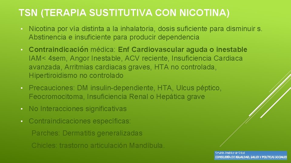 TSN (TERAPIA SUSTITUTIVA CON NICOTINA) • Nicotina por vía distinta a la inhalatoria, dosis