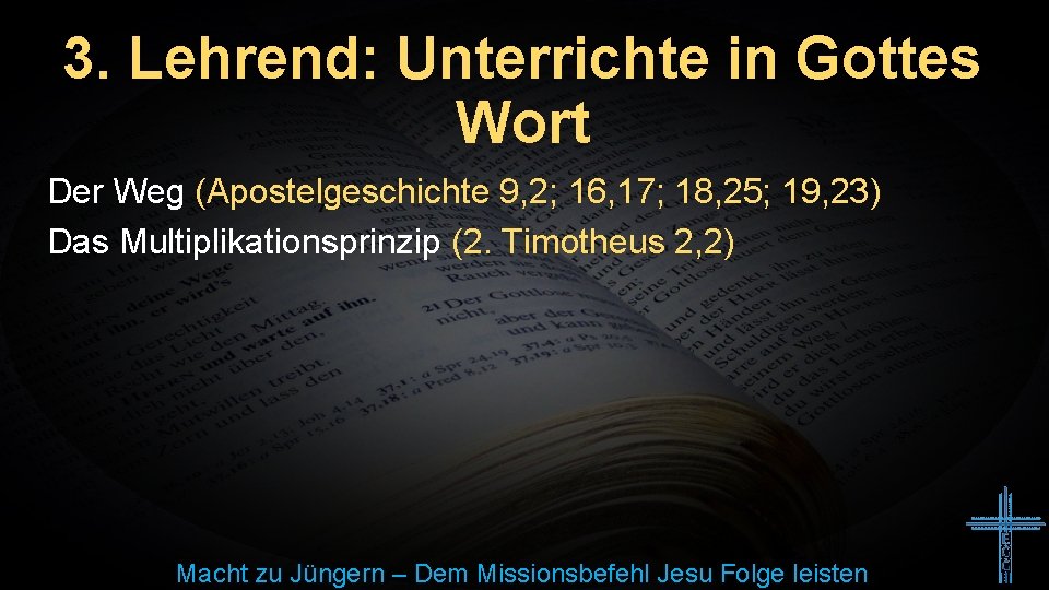 3. Lehrend: Unterrichte in Gottes Wort Der Weg (Apostelgeschichte 9, 2; 16, 17; 18,