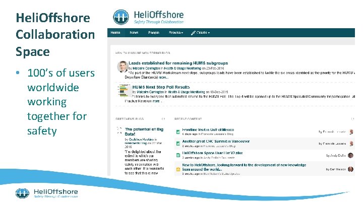 Heli. Offshore Collaboration Space • 100’s of users worldwide working together for safety Heli.