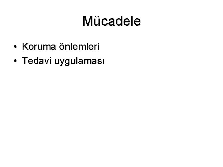 Mücadele • Koruma önlemleri • Tedavi uygulaması 