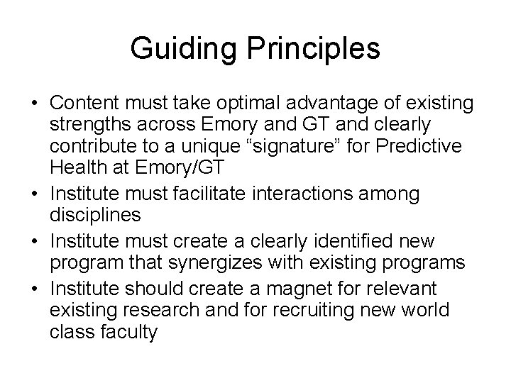 Guiding Principles • Content must take optimal advantage of existing strengths across Emory and