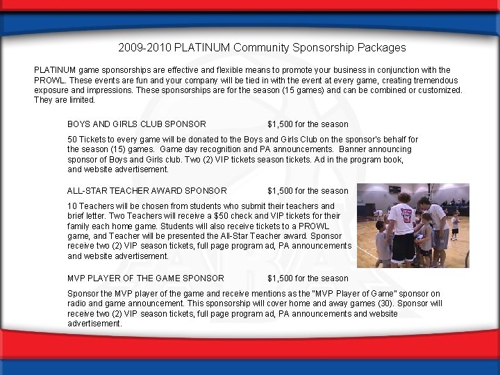 2009 -2010 PLATINUM Community Sponsorship Packages PLATINUM game sponsorships are effective and flexible means