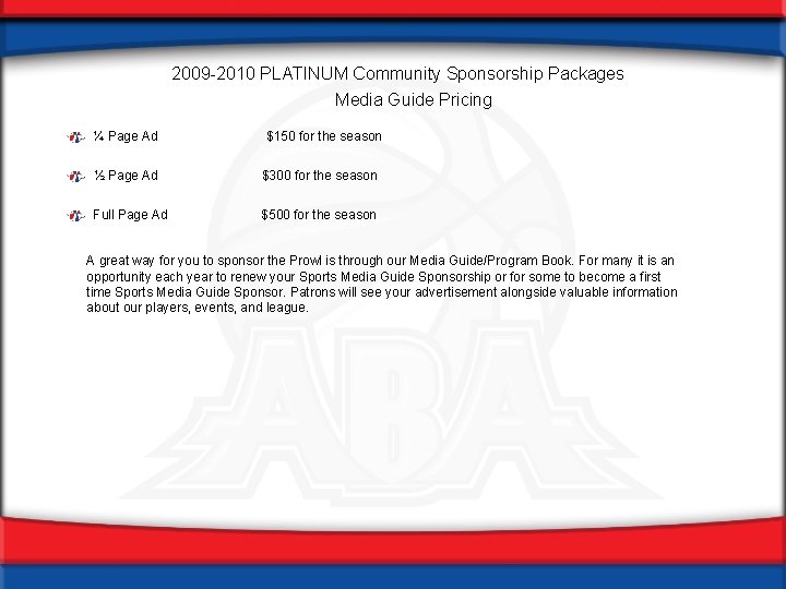 2009 -2010 PLATINUM Community Sponsorship Packages Media Guide Pricing ¼ Page Ad $150 for