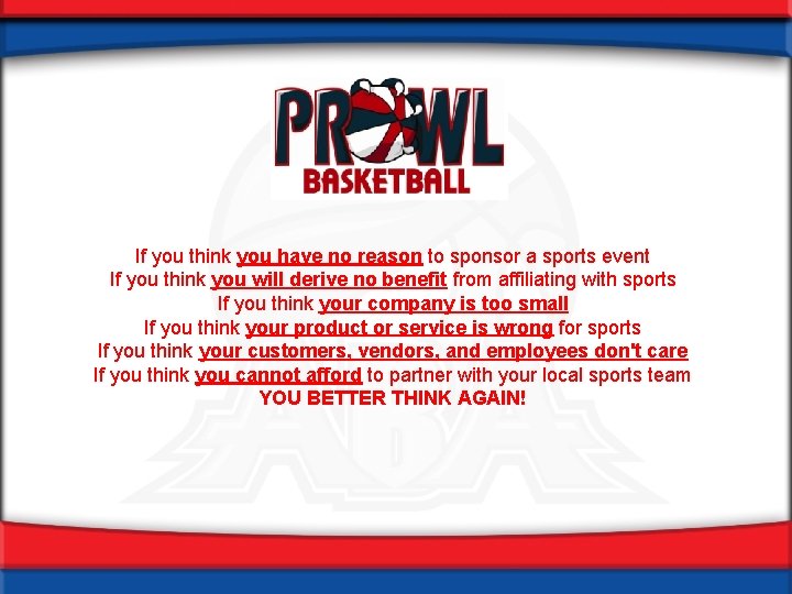 If you think you have no reason to sponsor a sports event If you
