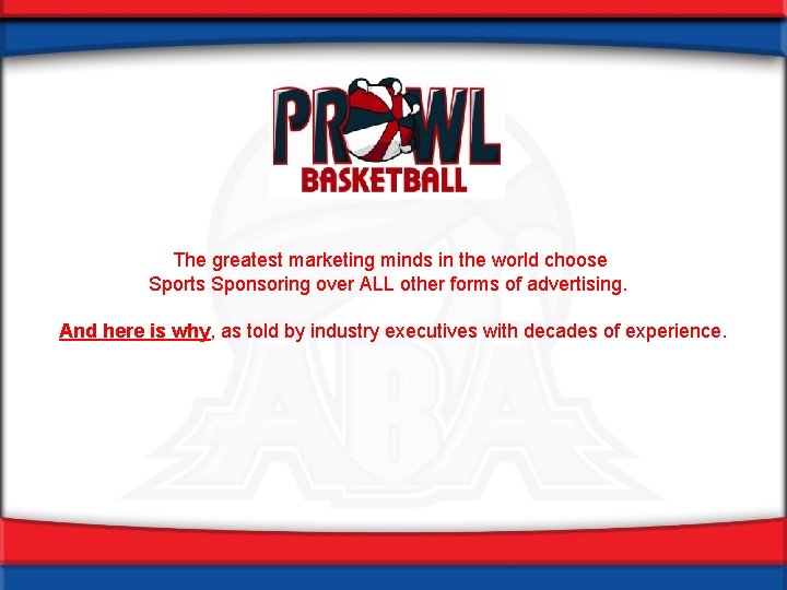 The greatest marketing minds in the world choose Sports Sponsoring over ALL other forms