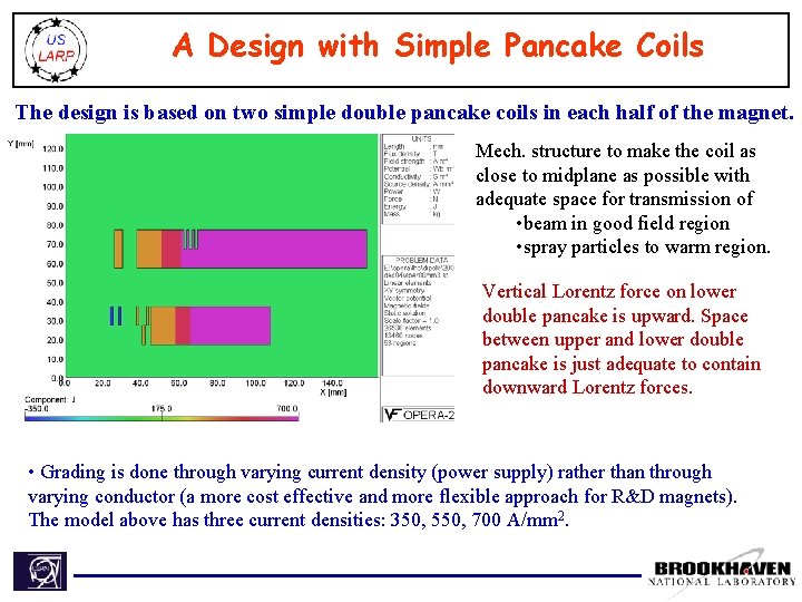 A Design with Simple Pancake Coils The design is based on two simple double