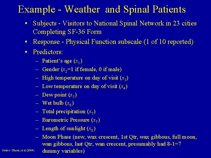 Example - Weather and Spinal Patients • Subjects - Visitors to National Spinal Network