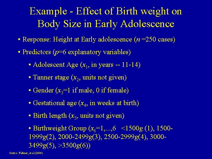 Example - Effect of Birth weight on Body Size in Early Adolescence • Response: