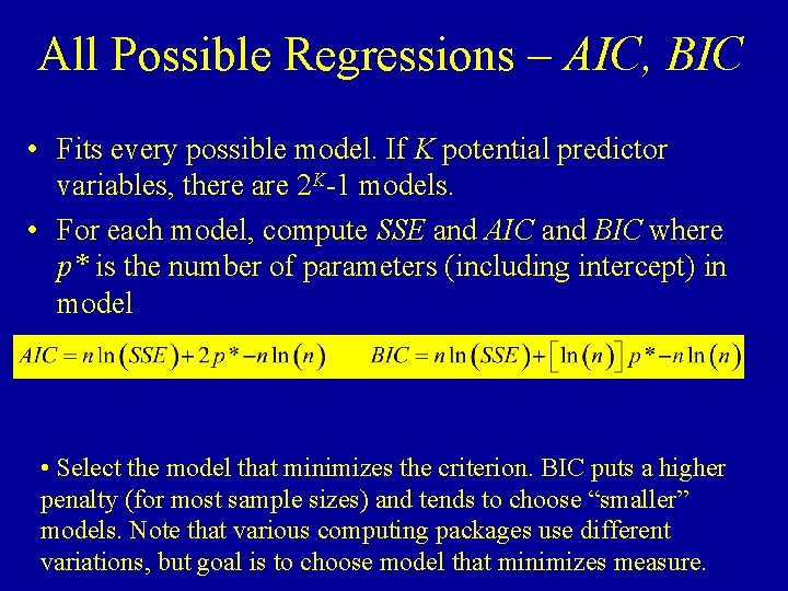 All Possible Regressions – AIC, BIC • Fits every possible model. If K potential