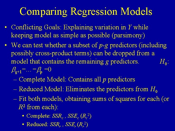Comparing Regression Models • Conflicting Goals: Explaining variation in Y while keeping model as