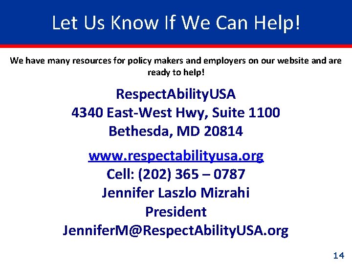 Let Us Know If We Can Help! We have many resources for policy makers
