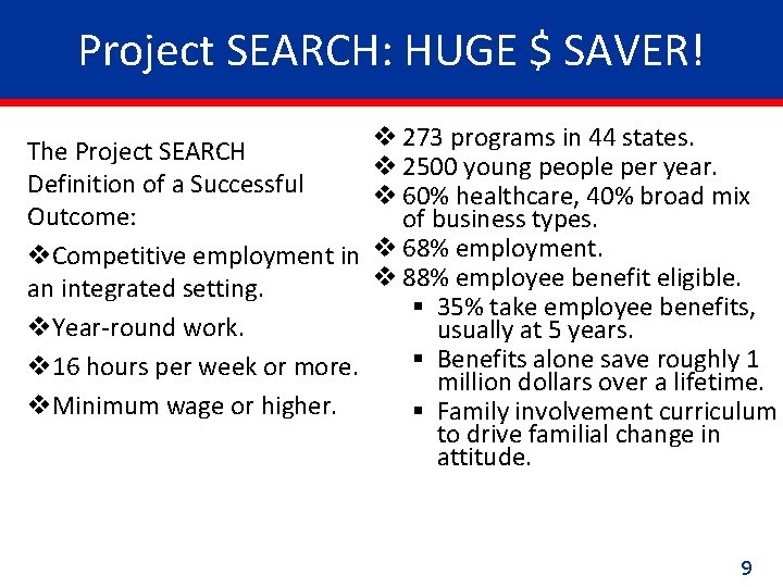 Project SEARCH: HUGE $ SAVER! The Project SEARCH Definition of a Successful. Outcome: v.