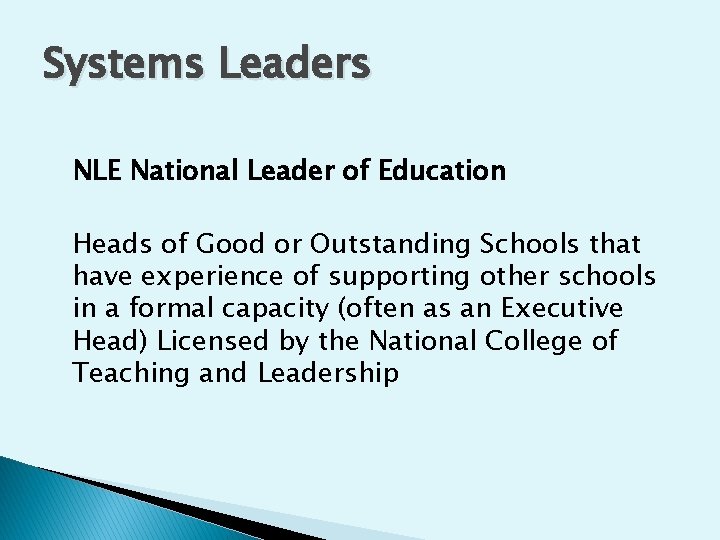 Systems Leaders NLE National Leader of Education Heads of Good or Outstanding Schools that