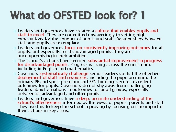 What do OFSTED look for? 1 � � � Leaders and governors have created