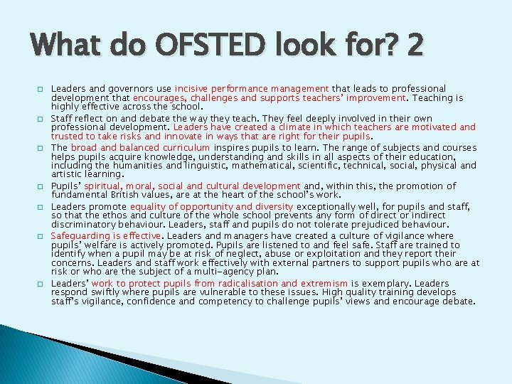 What do OFSTED look for? 2 � � � � Leaders and governors use