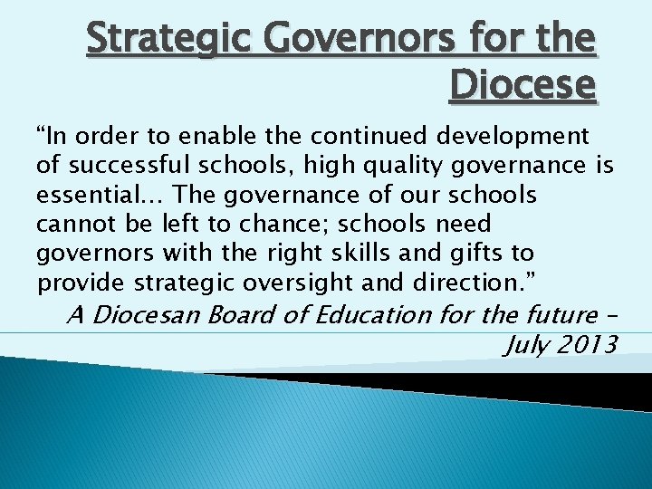 Strategic Governors for the Diocese “In order to enable the continued development of successful