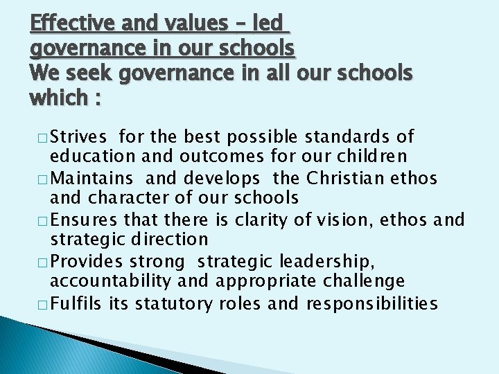 Effective and values – led governance in our schools We seek governance in all