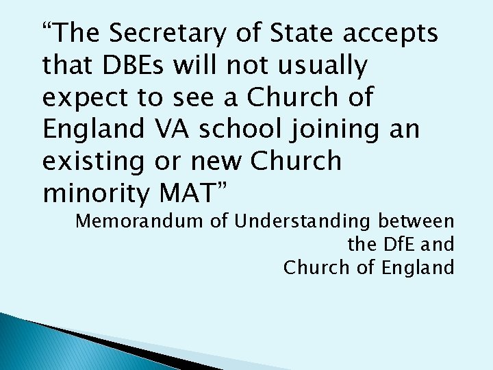 “The Secretary of State accepts that DBEs will not usually expect to see a