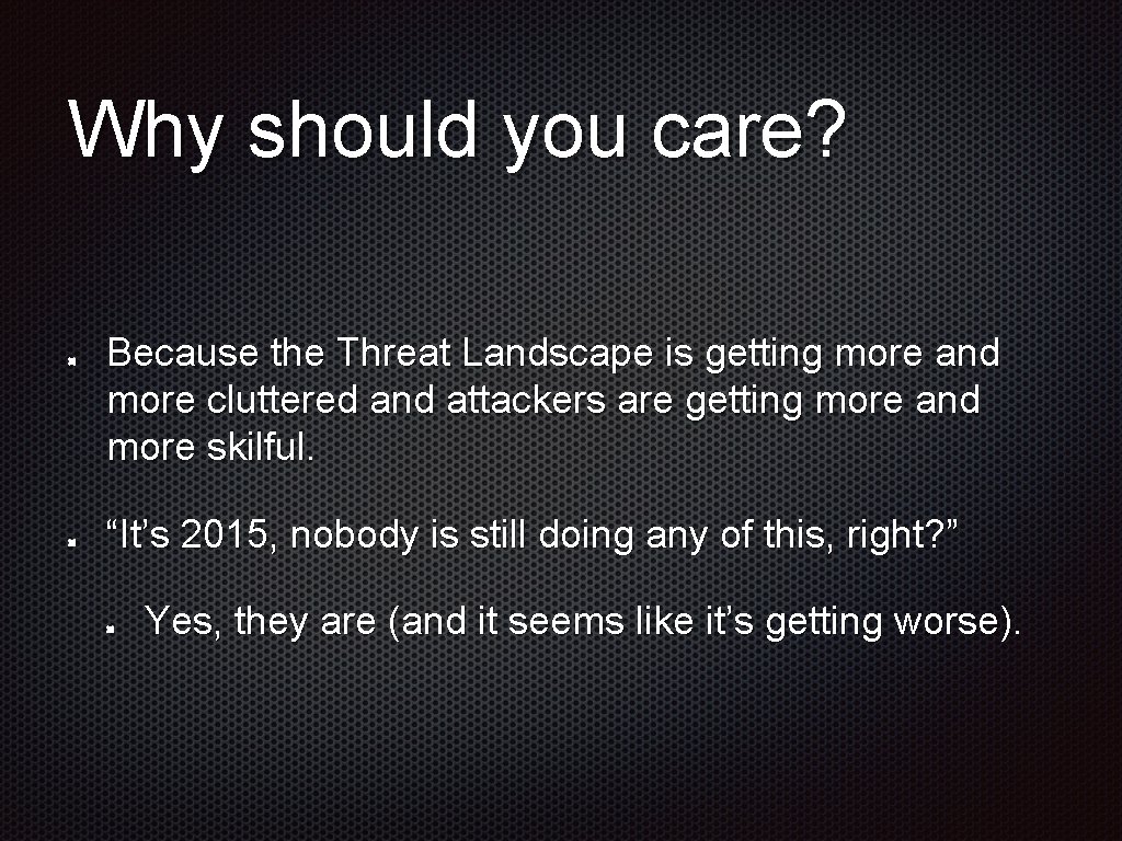 Why should you care? Because the Threat Landscape is getting more and more cluttered