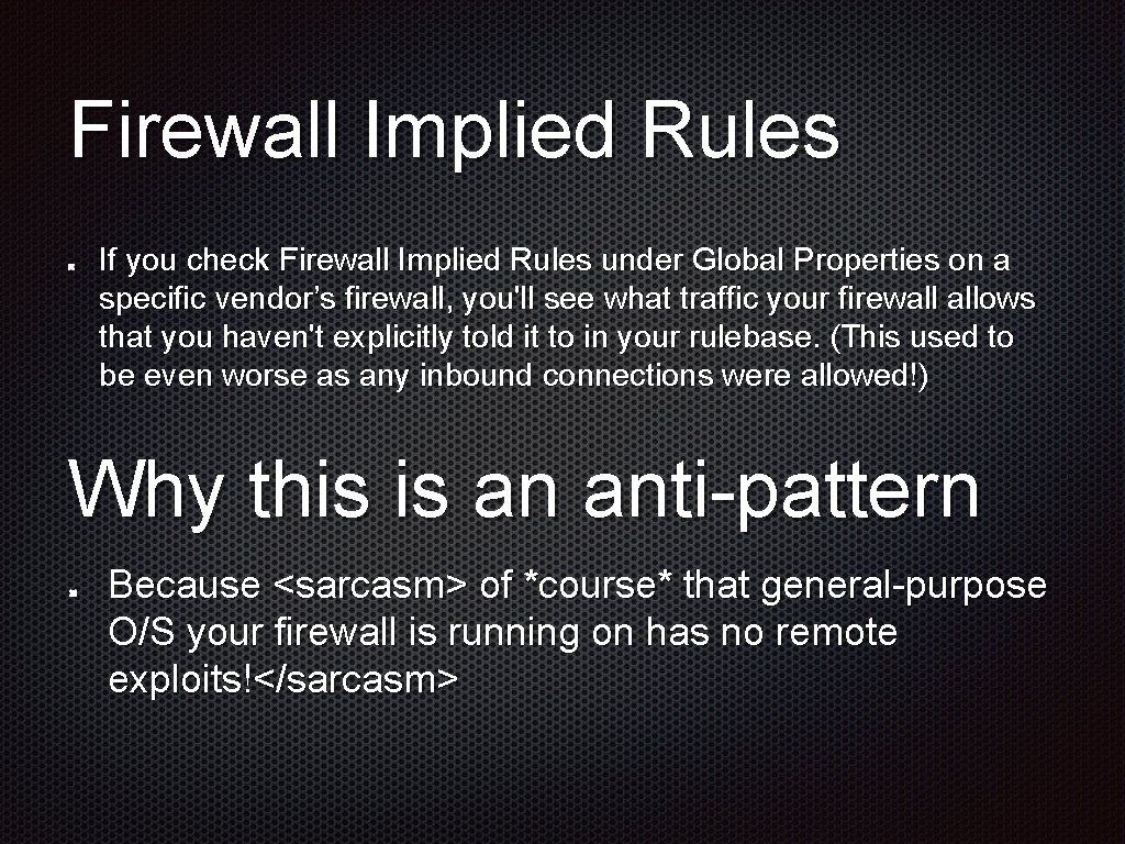 Firewall Implied Rules If you check Firewall Implied Rules under Global Properties on a