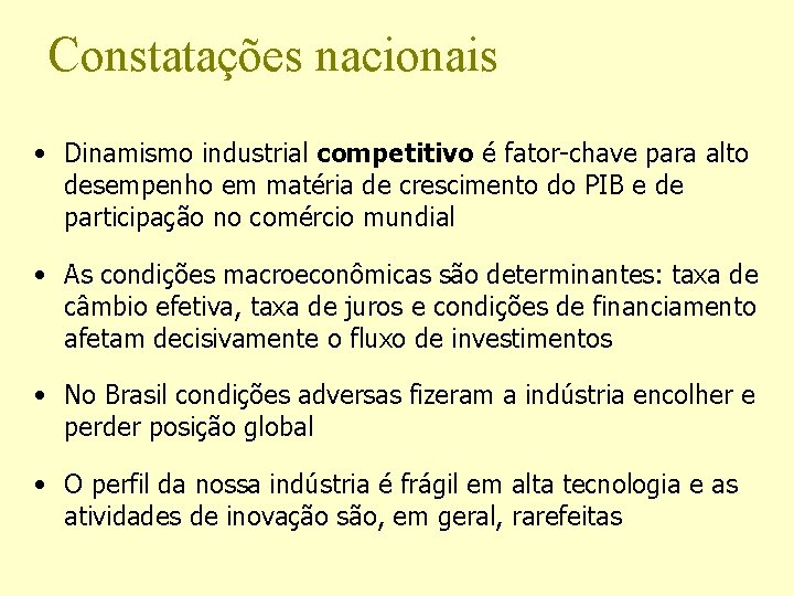 Constatações nacionais • Dinamismo industrial competitivo é fator-chave para alto desempenho em matéria de