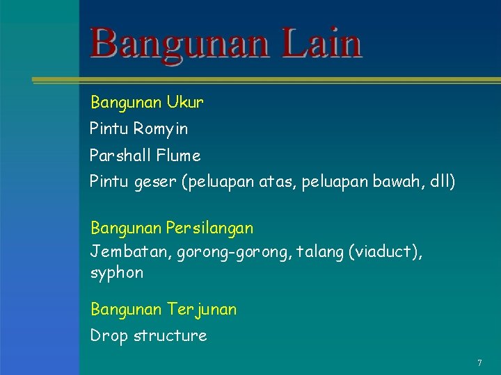 Bangunan Ukur Pintu Romyin Parshall Flume Pintu geser (peluapan atas, peluapan bawah, dll) Bangunan
