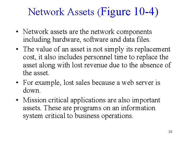 Network Assets (Figure 10 -4) • Network assets are the network components including hardware,