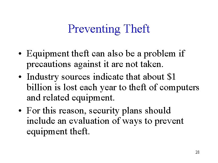 Preventing Theft • Equipment theft can also be a problem if precautions against it