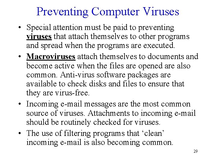 Preventing Computer Viruses • Special attention must be paid to preventing viruses that attach