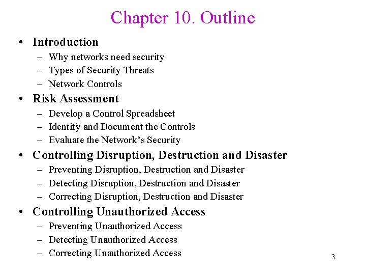 Chapter 10. Outline • Introduction – Why networks need security – Types of Security