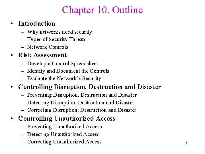 Chapter 10. Outline • Introduction – Why networks need security – Types of Security